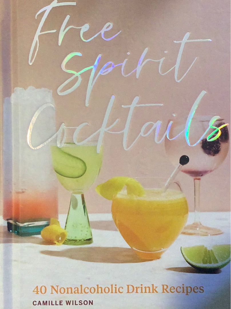 Free Spirit Cocktails: 40 Nonalcoholic Drink Recipes